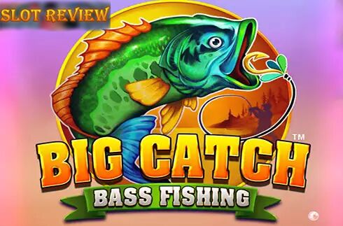 Big Catch Bass Fishing Slot Review